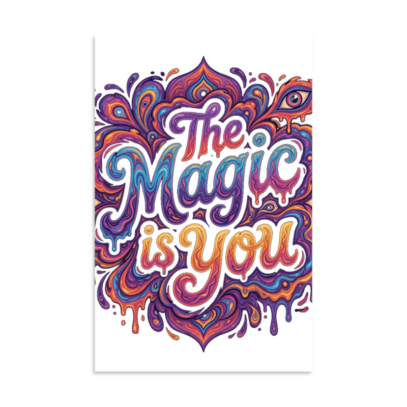 Magic Is You — Enhanced Matte Paper Poster