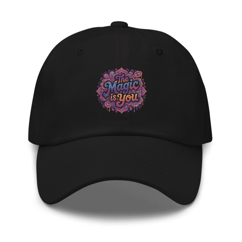 Magic Is You — Classic Dad Hat | Yupoong 6245CM